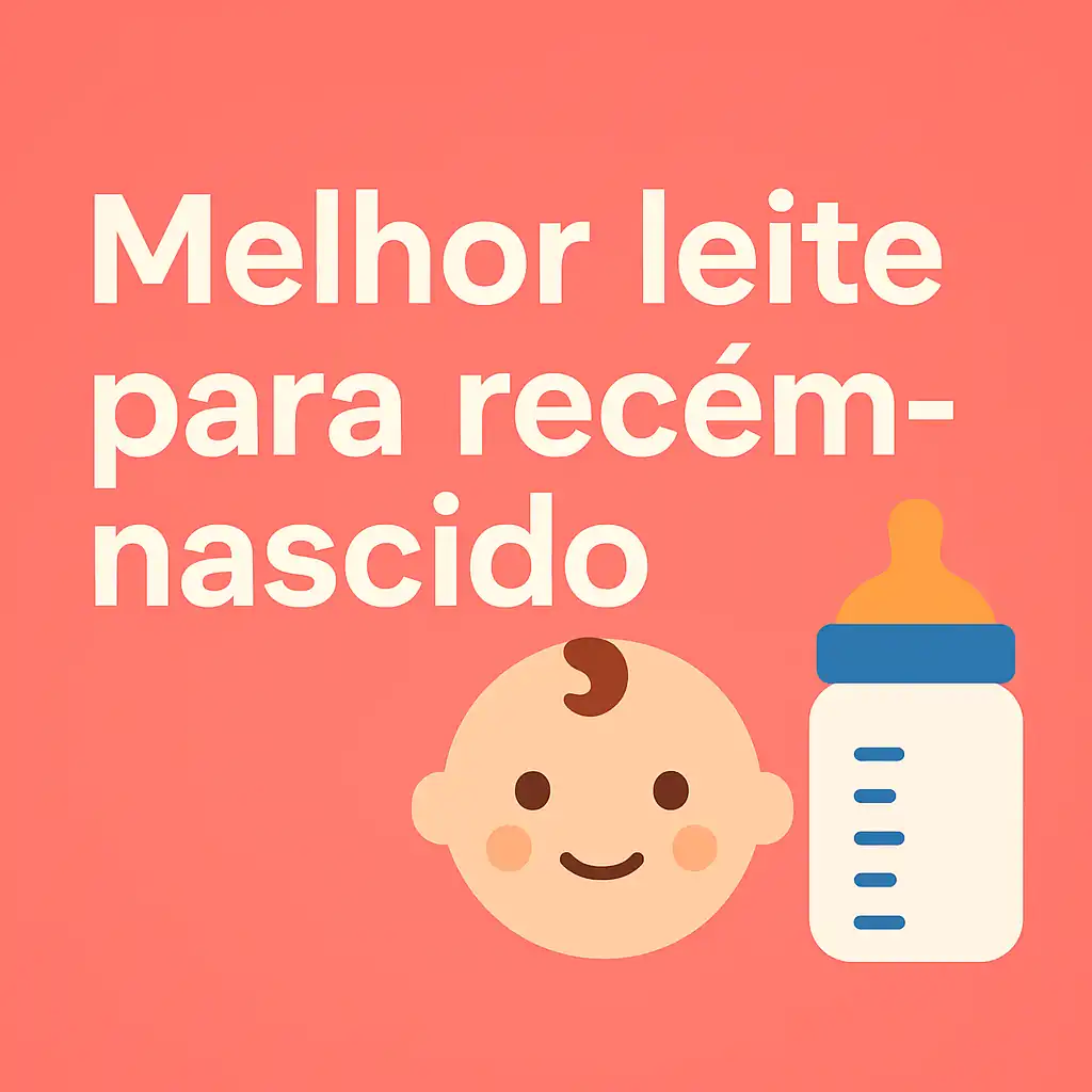 Melhor leite para recém-nascido – título em destaque com mamadeira e rosto de bebê ilustrado